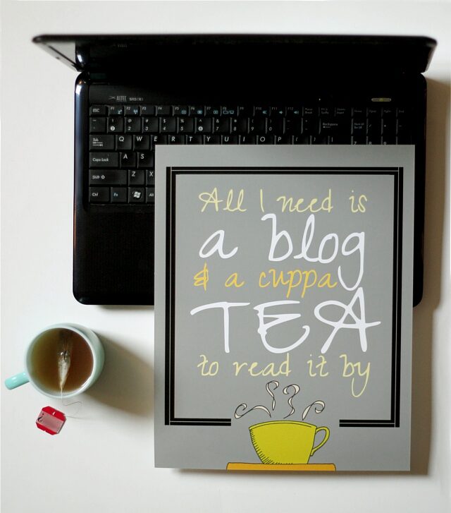 all-i-need-is-a-blog-and-a-cuppa-tea-to-read-it-by-art-print-from-flourishcafe-4710465